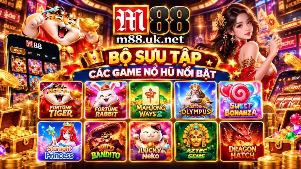 Bộ sưu tập các game nổ hũ nổi bật