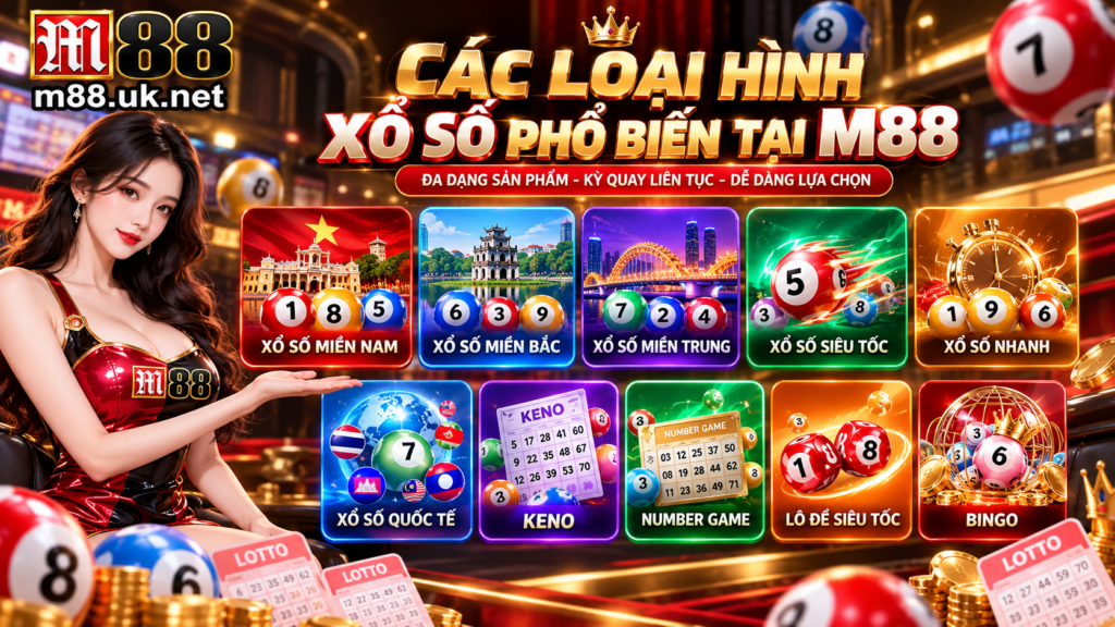 Các loại hình Xổ Số phổ biến tại M88